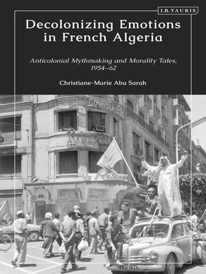 cover image of Decolonizing Emotions in French Algeria